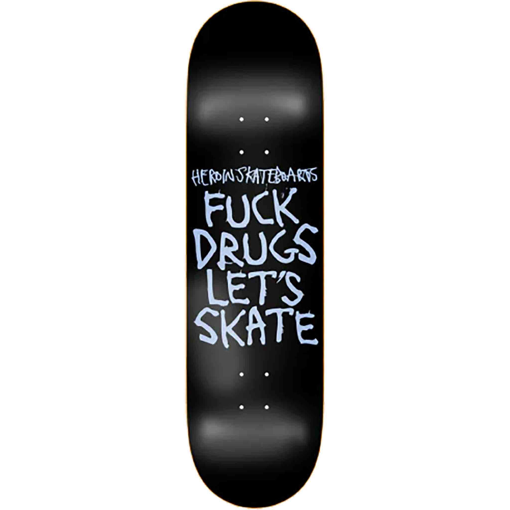 Heroin Fuck Drugs 8.75" Skateboard Deck Skateboard